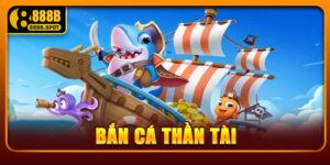 Bắn Cá Thần Tài