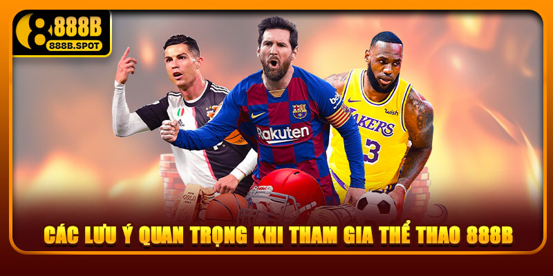 Các lưu ý quan trọng khi tham gia thể thao 888B