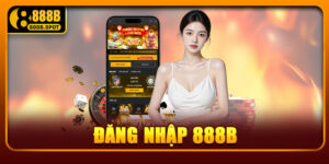 Đăng Nhập 888B
