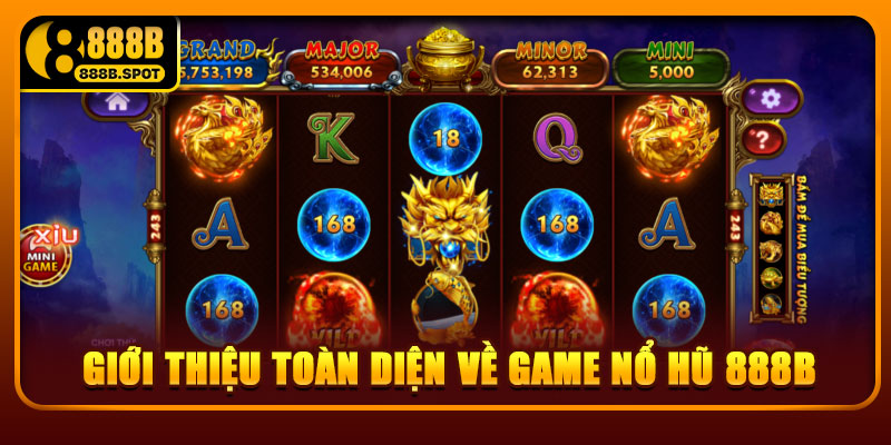 Giới thiệu toàn diện về game Nổ Hũ 888B