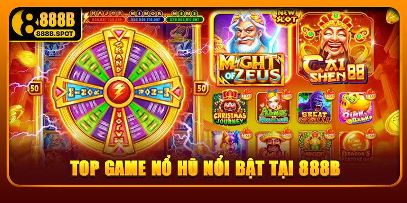 Top game Nổ Hũ nổi bật tại 888B